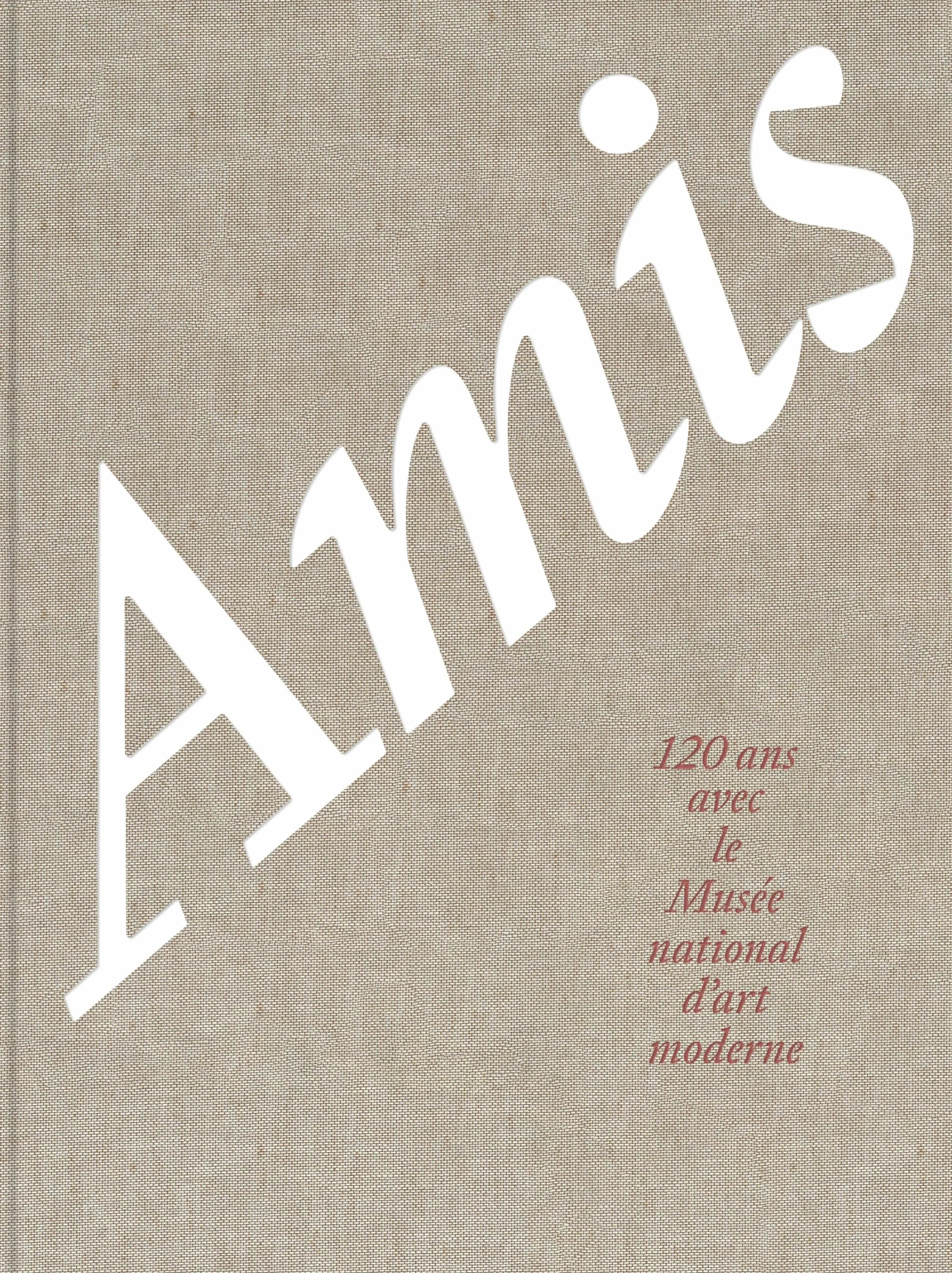 Amis: 120 ans avec le Musée national d'art moderne