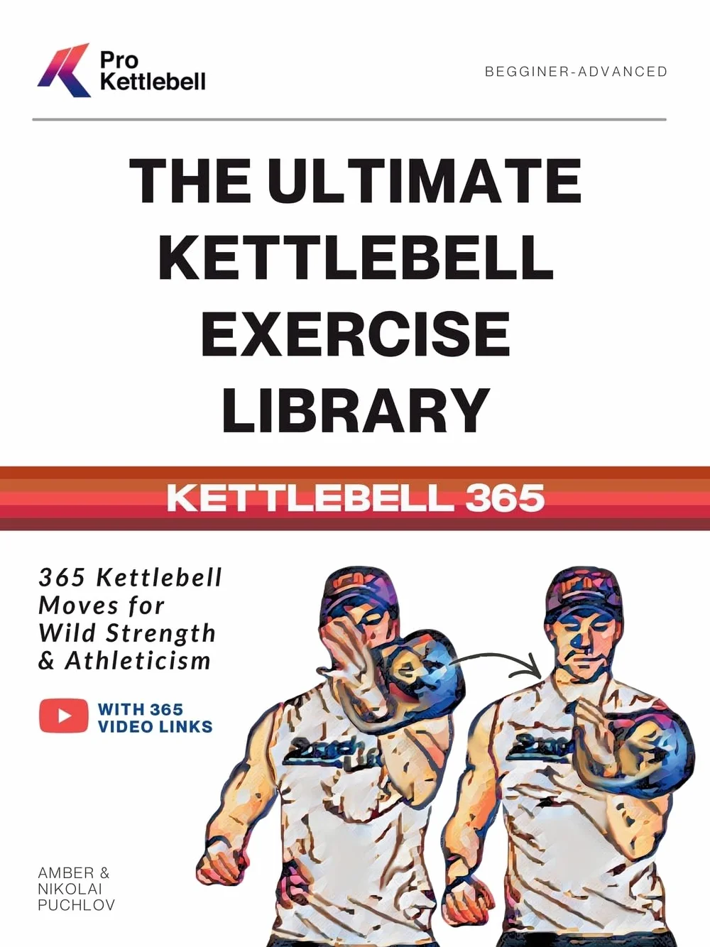 The Ultimate Kettlebell Exercise Library: 365 Kettlebell Movements to Build Strength, Enhance Athleticism, and Improve Your Health