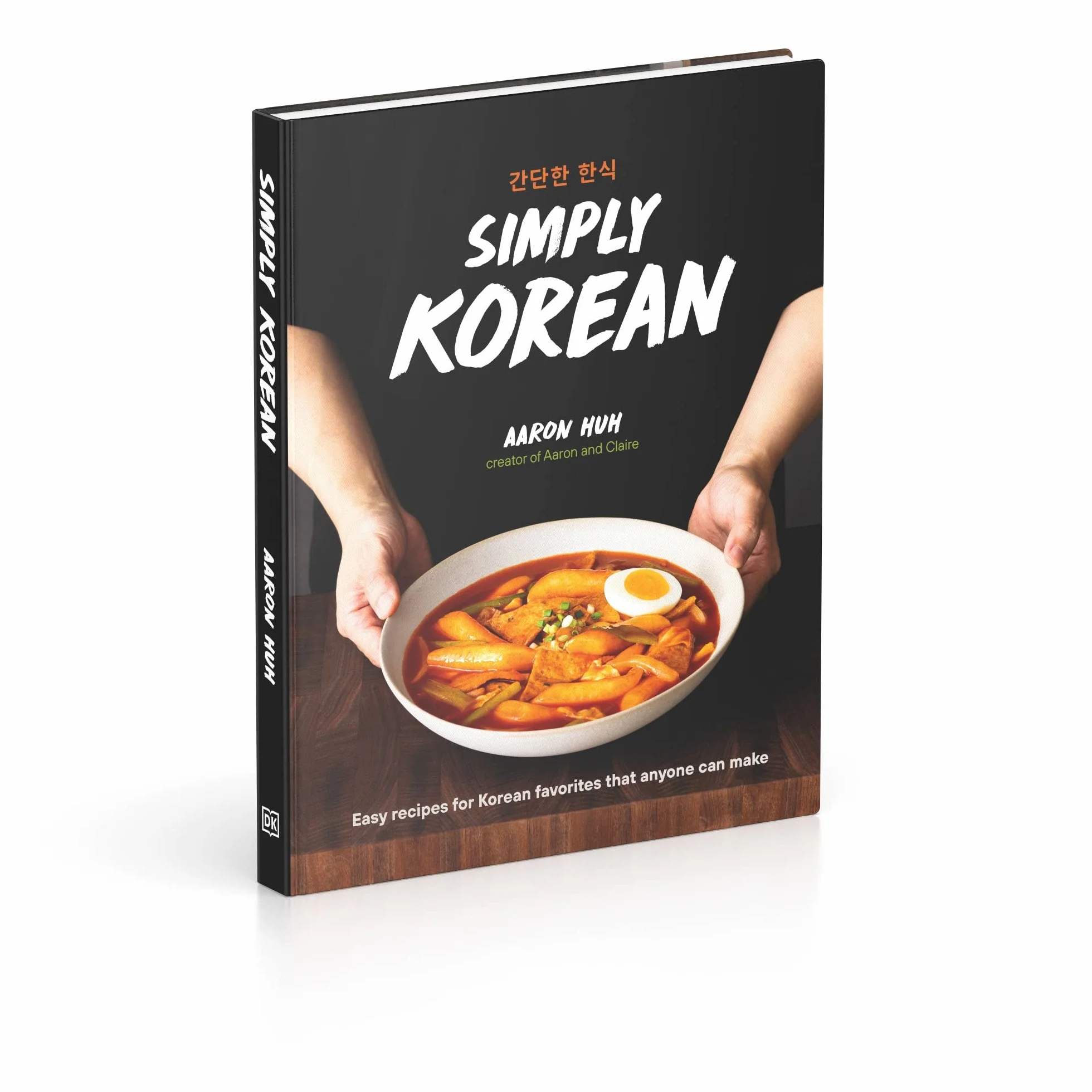 Simply Korean: Easy Recipes for Korean Favorites That Anyone Can Make