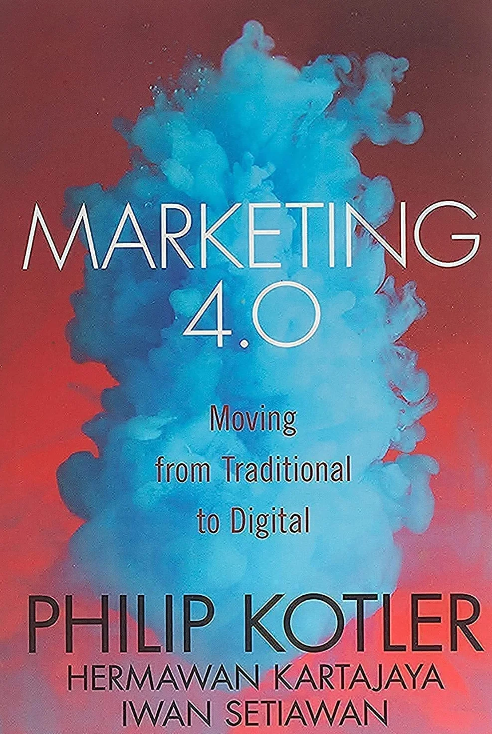 Marketing 4.0: Moving from Traditional to Digital