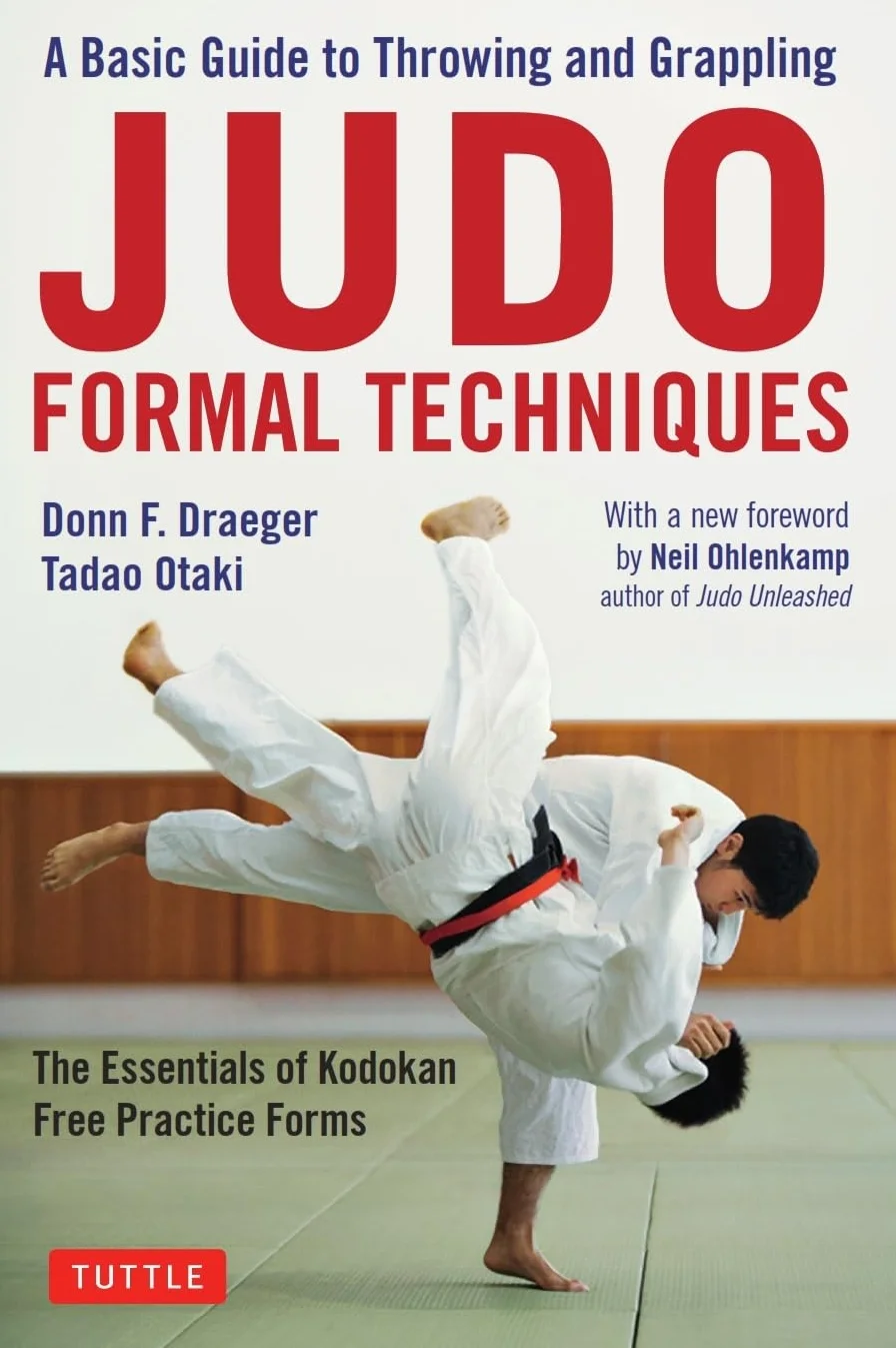 Judo Formal Techniques: A Basic Guide to Throwing and Grappling - The Essentials of Kodokan Free Practice Forms