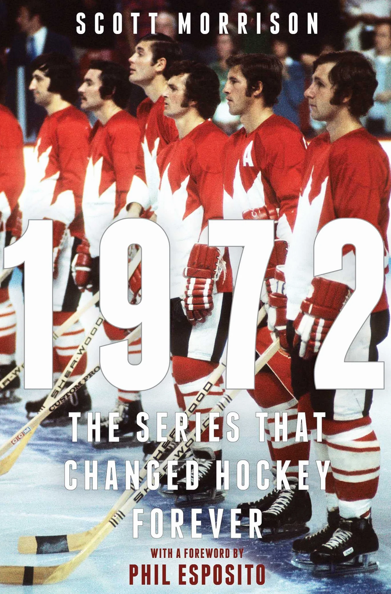 1972: The Series That Changed Hockey Forever