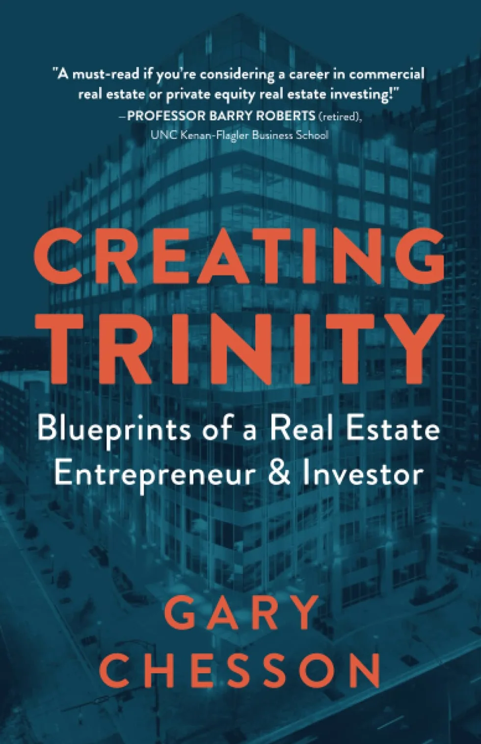 Creating Trinity: Blueprints of a Real Estate Entrepreneur & Investor
