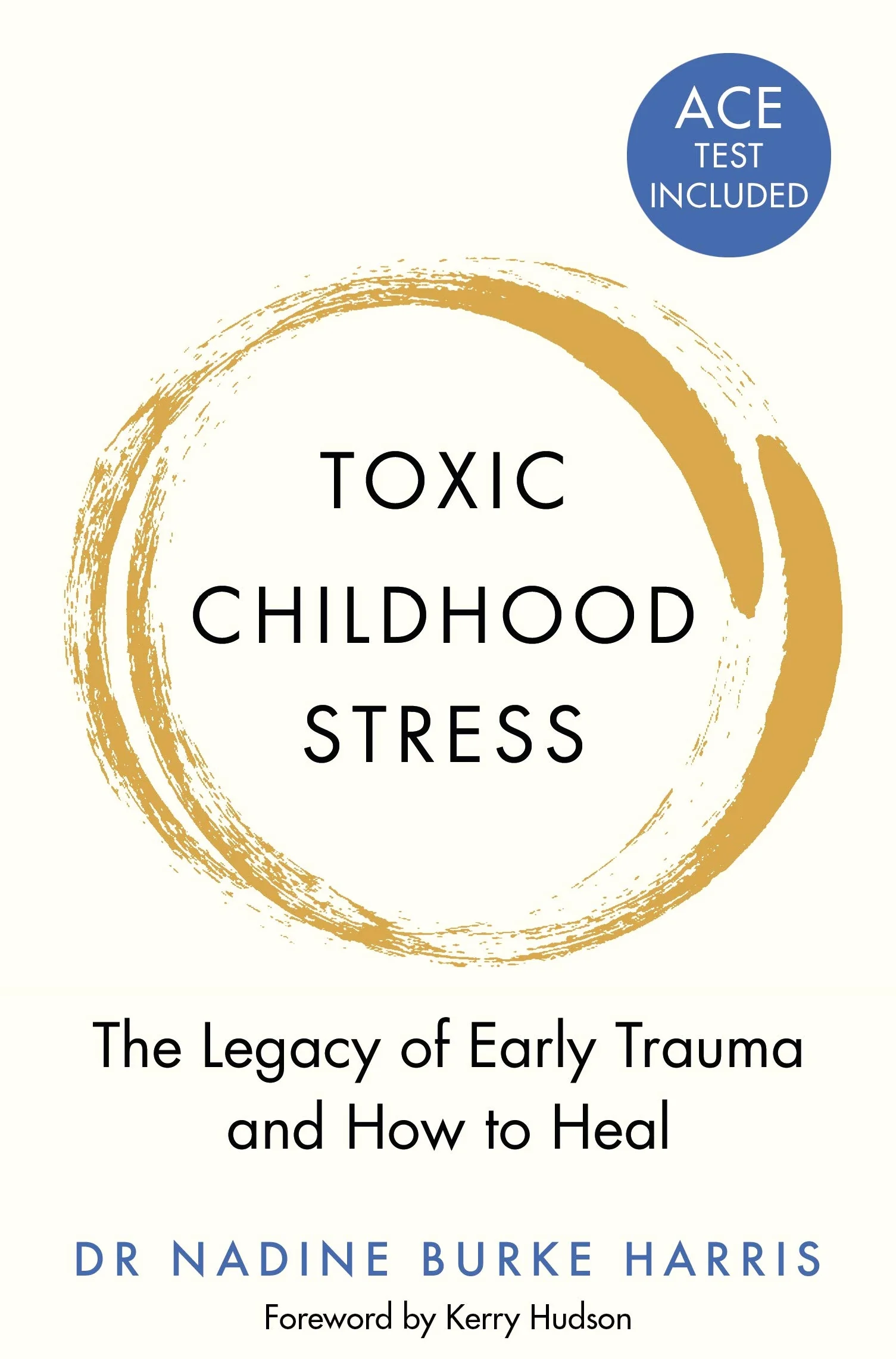 Toxic Childhood Stress: The Legacy of Early Trauma and How to Heal