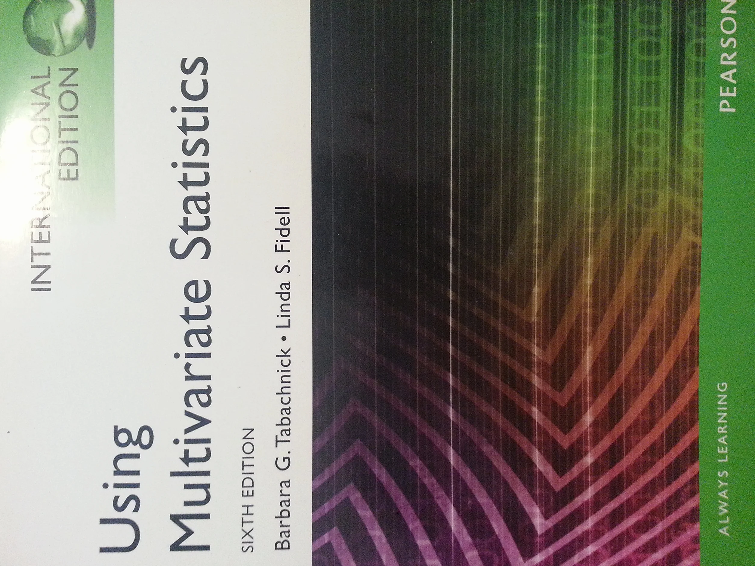 Using Multivariate Statistics: Pearson New International Edition