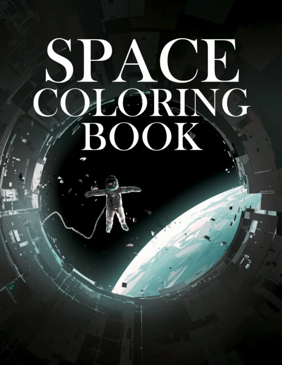 Space Coloring Book for Adults: Planets Rockets Robots Aliens Stars Spaceships Space Suits Doodle