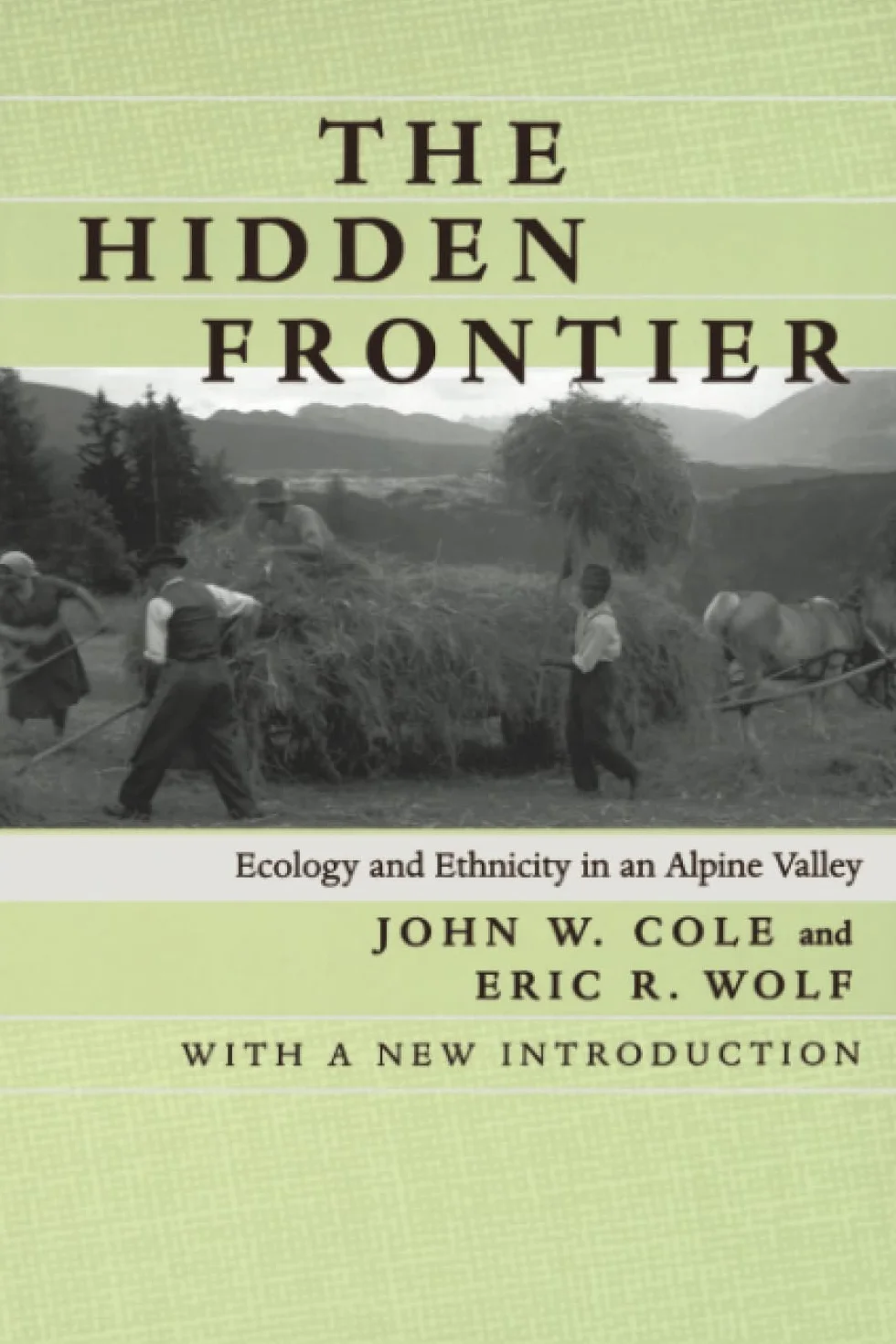 The Hidden Frontier: Ecology and Ethnicity in an Alpine Valley