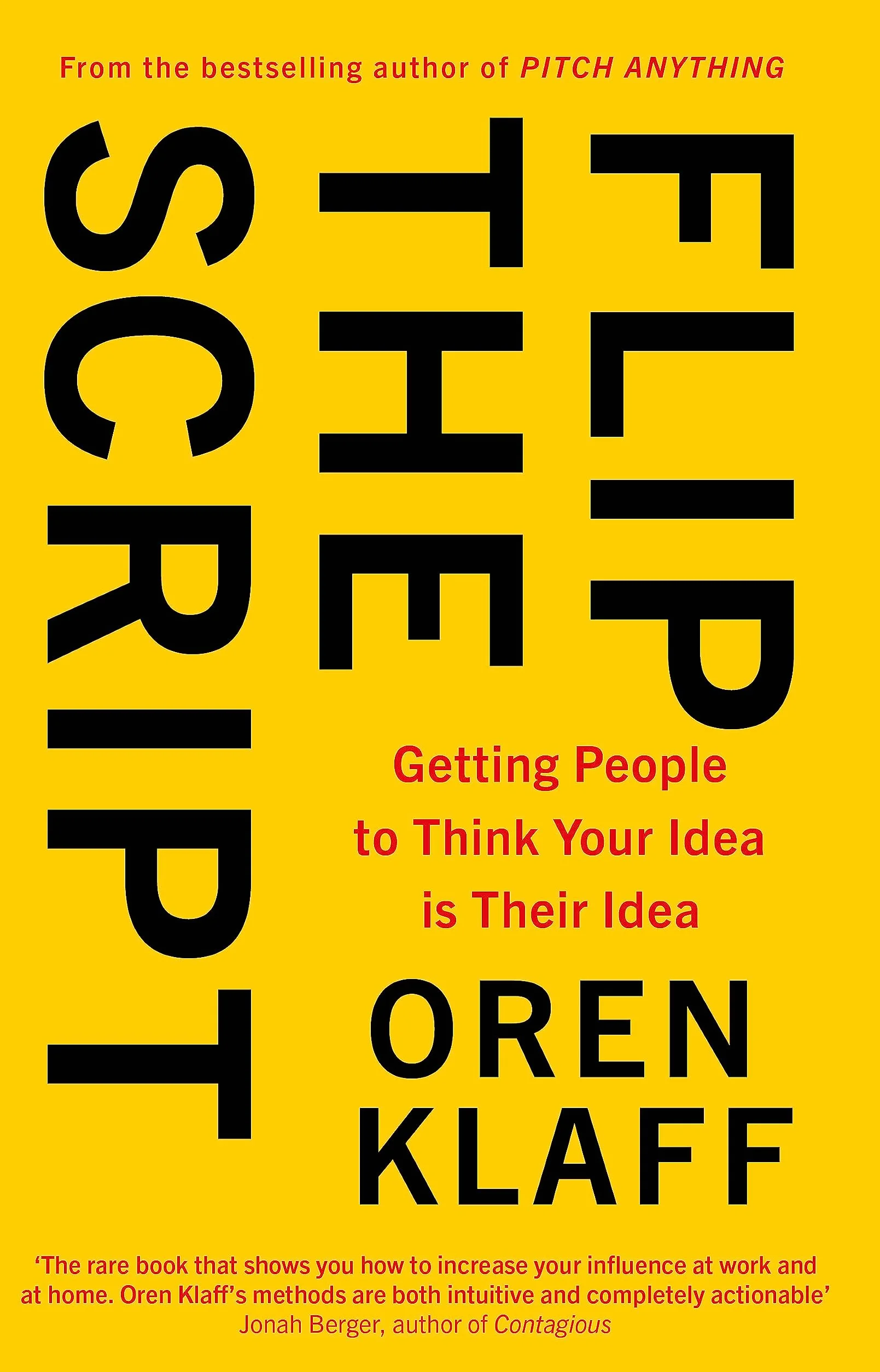 Flip the Script: Getting People to Think Your Idea is Their Idea