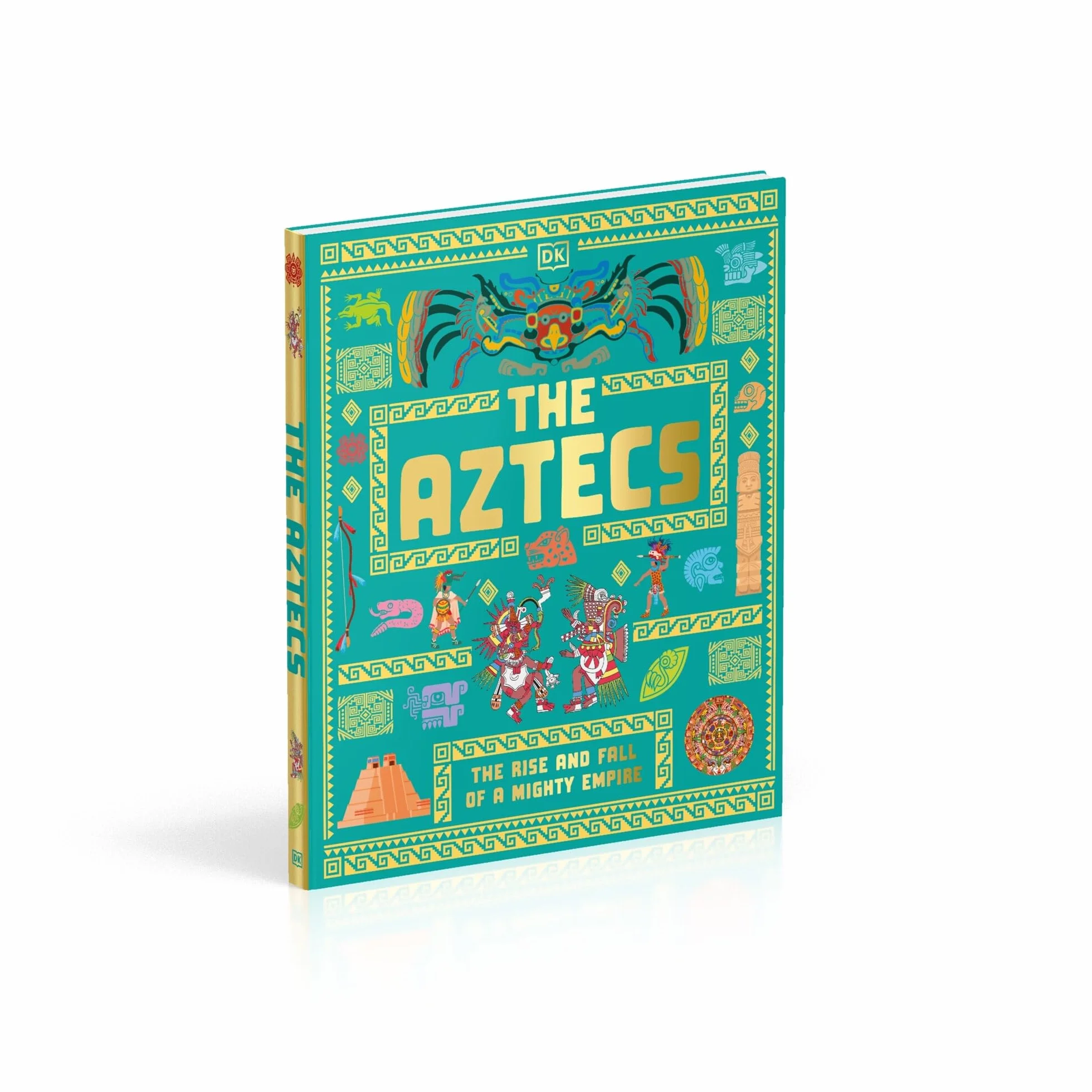 The Aztecs: The Rise and Fall of a Mighty Empire