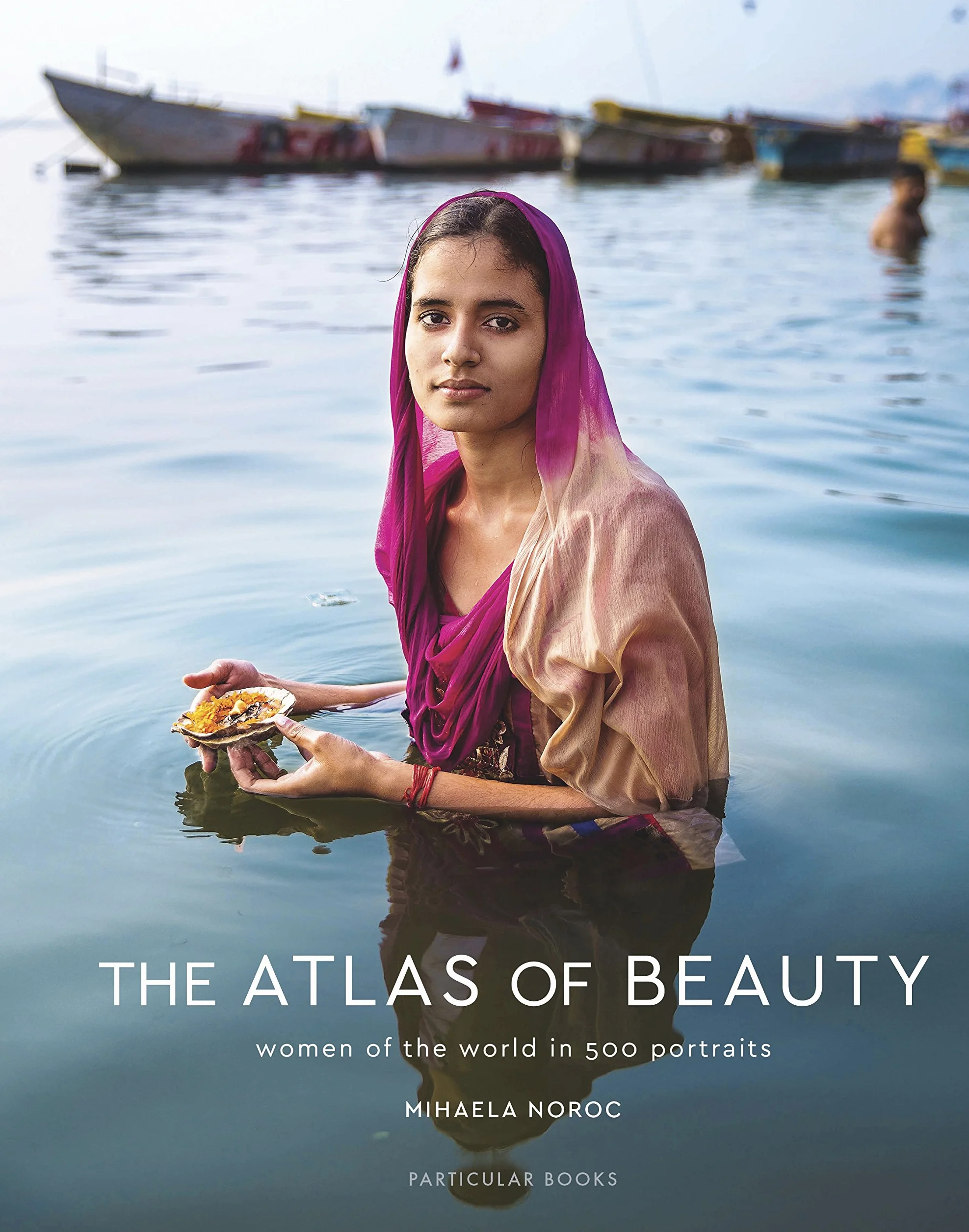 The Atlas of Beauty: Women of the World in 500 Portraits