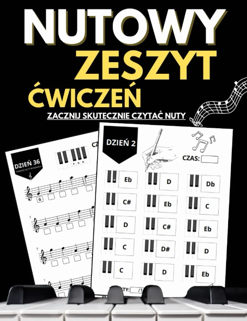 Nutowy Zeszyt Ćwiczeń: Podpisywanie Nut, Nauka Nazwy Dźwięków, Klucz Wiolnowy, Klucz Basowy: Podpisywanie Nut, Nauka Nazwy Dźwięków, Klucz Wiolnowy, Klucz Basowy