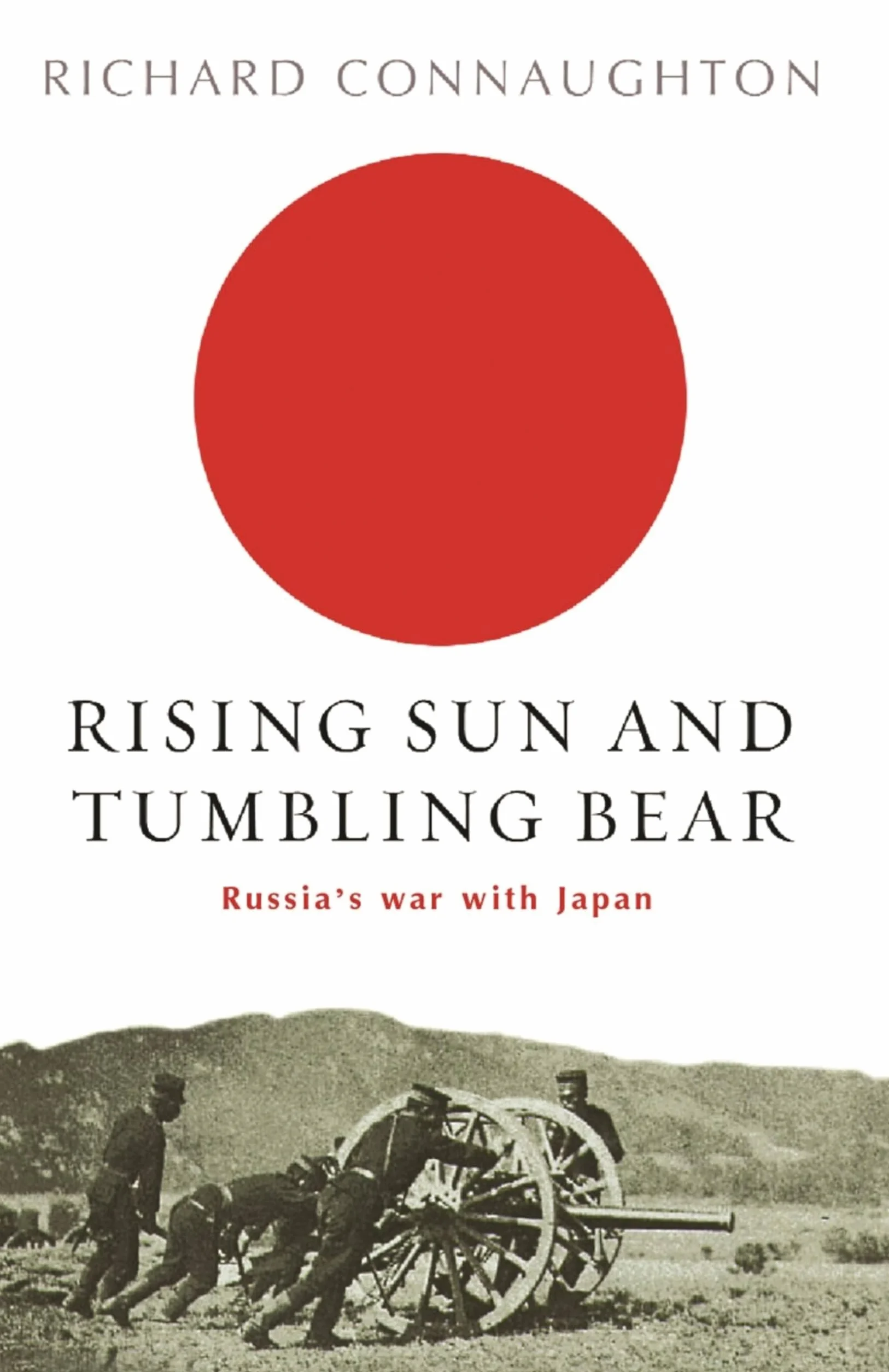 Rising Sun and Tumbling Bear: Russia's War with Japan