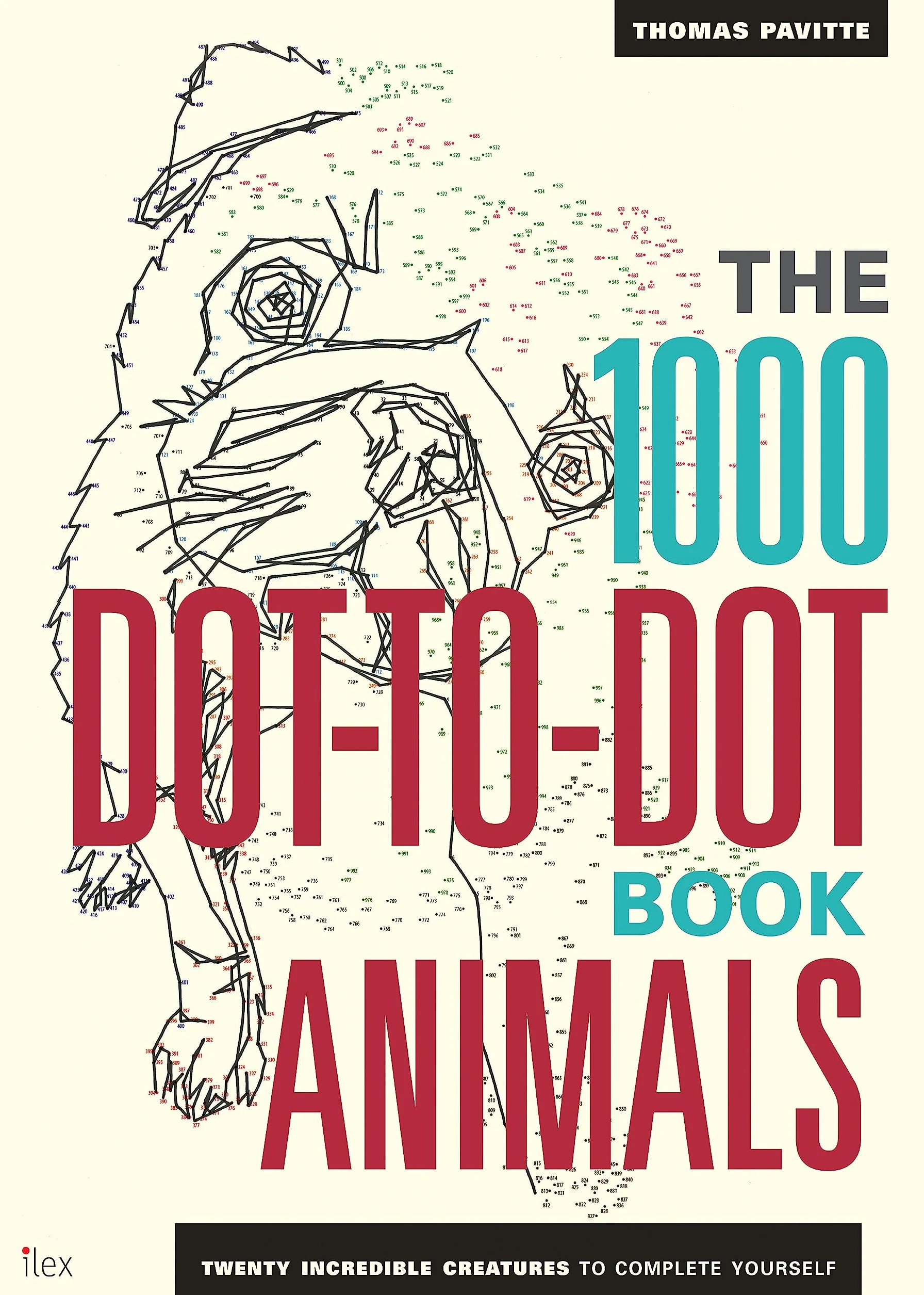 1000 Dot to Dots Animals: Twenty Incredible Creatures to Complete Yourself /anglais