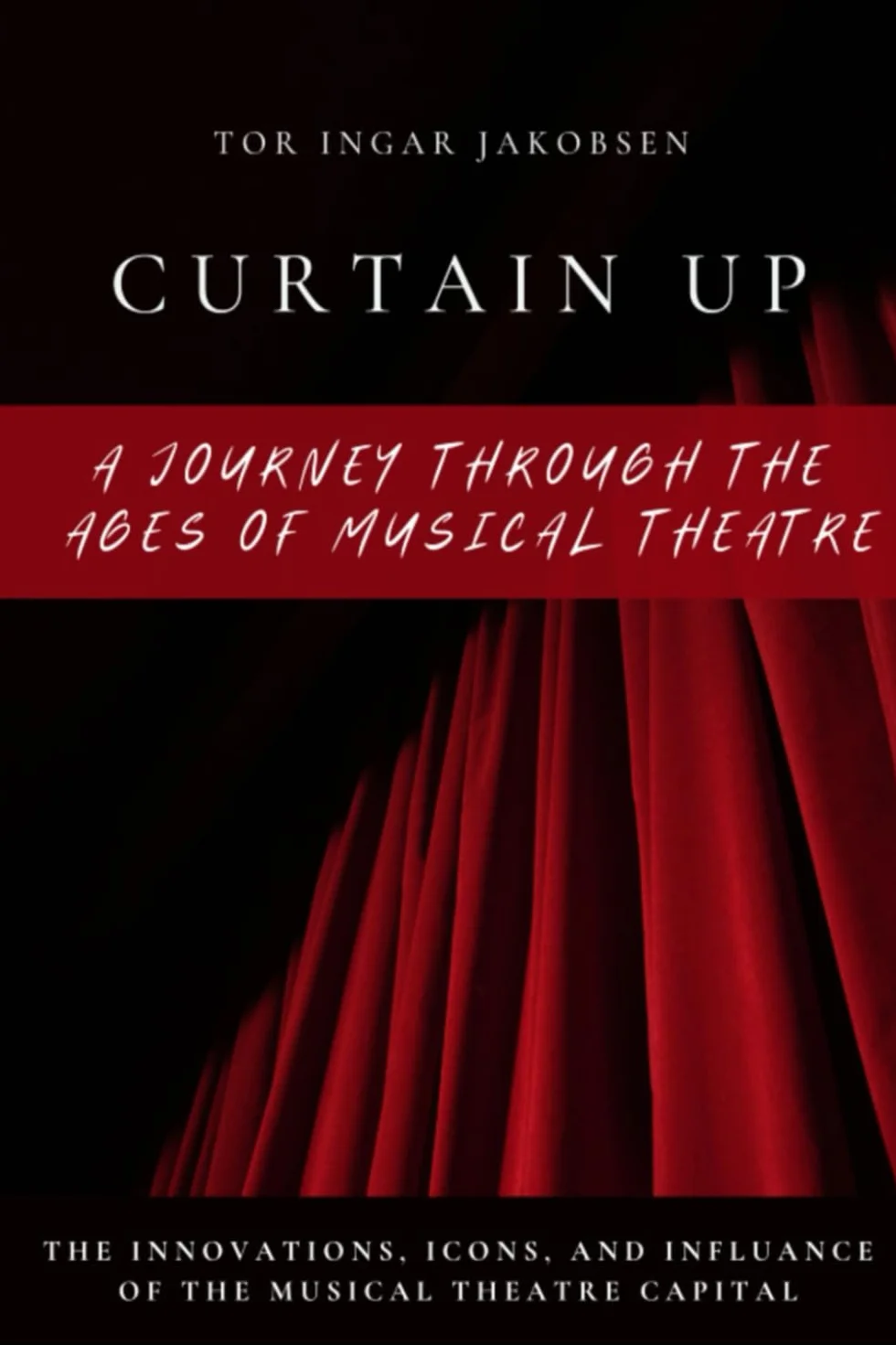 Curtain Up: A Journey Through The Ages of Musical Theatre
