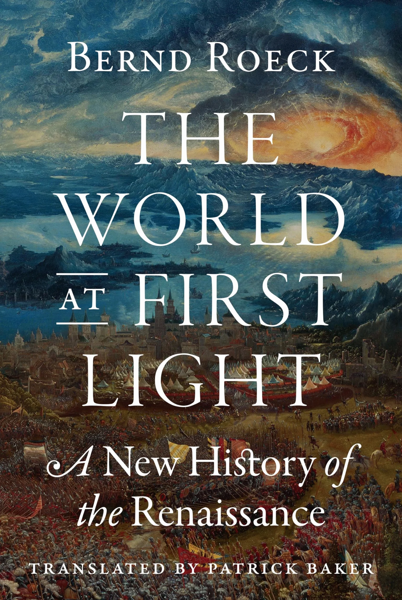 The World at First Light: A New History of the Renaissance