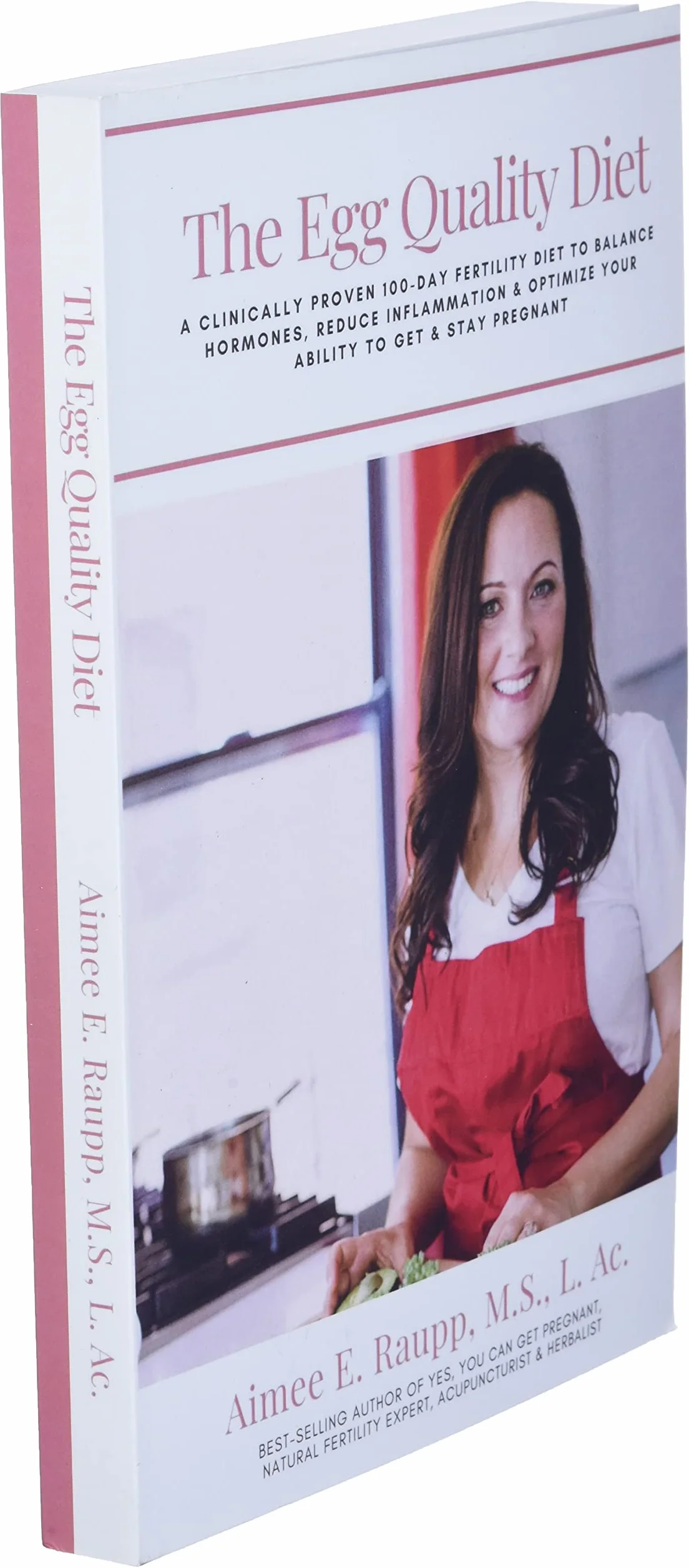 The Egg Quality Diet: A clinically proven 100-day fertility diet to balance hormones, reduce inflammation, improve egg quality & optimize your ability to get & stay pregnant