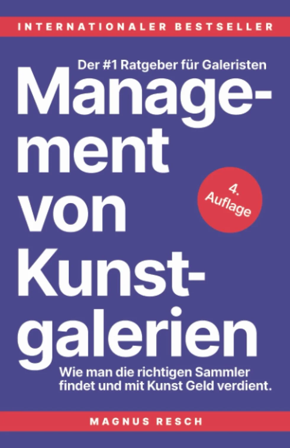 Management von Kunstgalerien: Wie man die richtigen Sammler findet und mit Kunst Geld verdient. Der #1 Ratgeber für Galeristen.