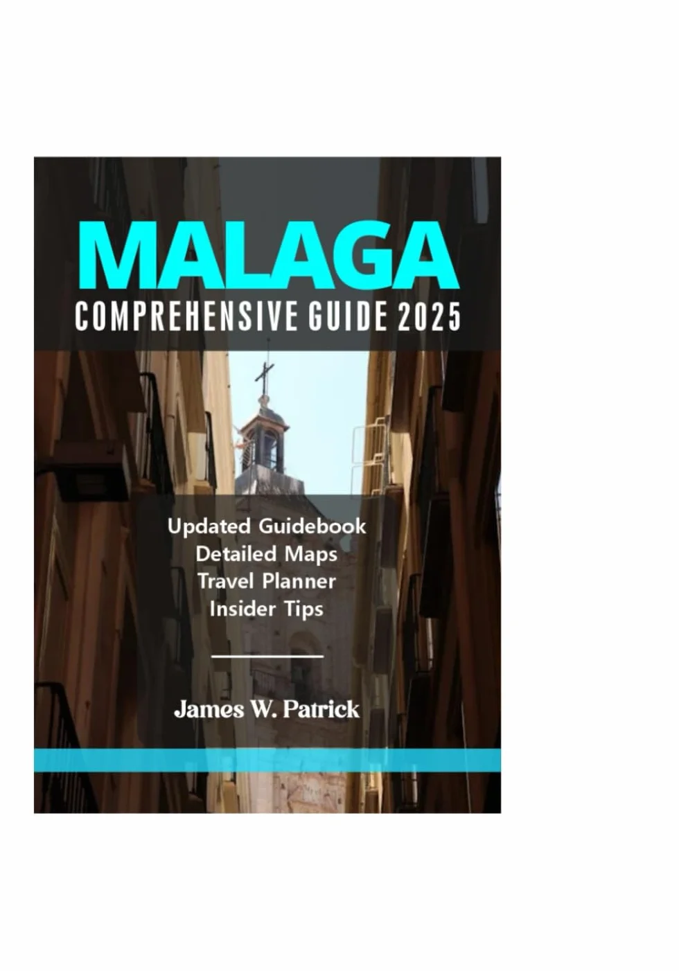 MALAGA COMPREHENSIVE GUIDE 2025