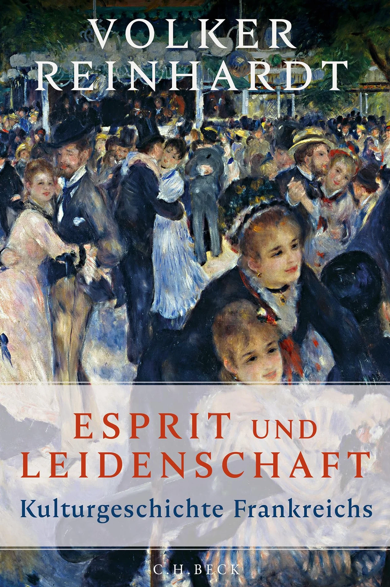 Esprit und Leidenschaft: Kulturgeschichte Frankreichs