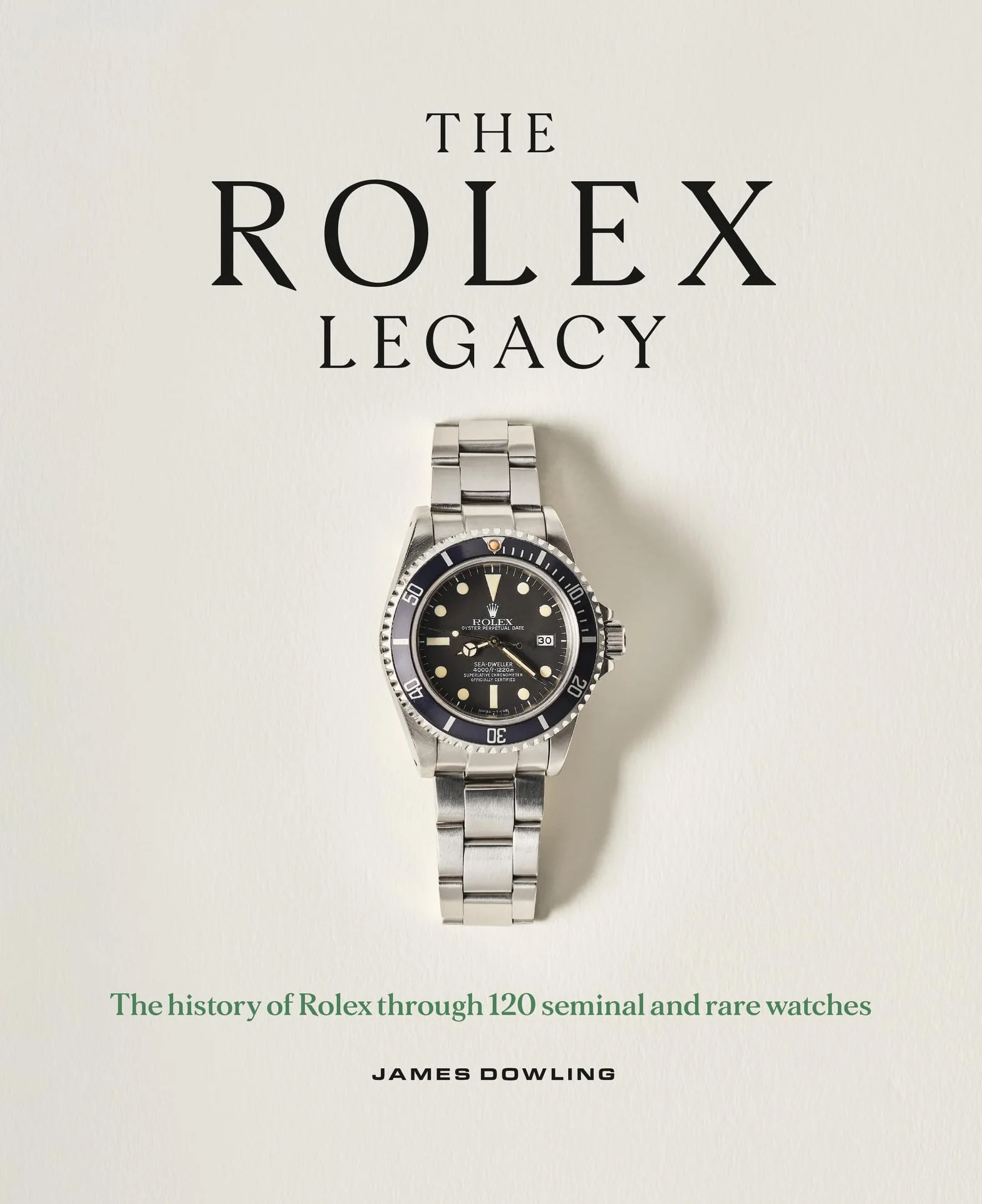 The Rolex Legacy /anglais: The history of Rolex through 120 seminal and rare watches: the perfect luxury Christmas gift
