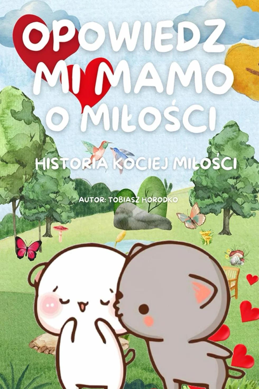 OPOWIEDZ MI MAMO O MIŁOŚCI: Historia kociej miłości: Historia kociej milości: 3