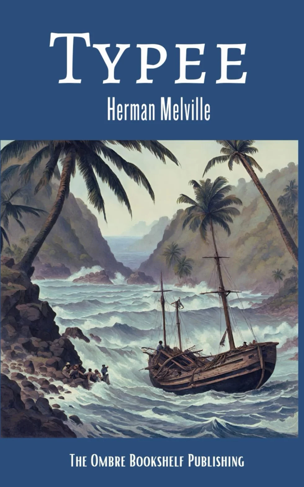 Typee: A Romance of the South Seas