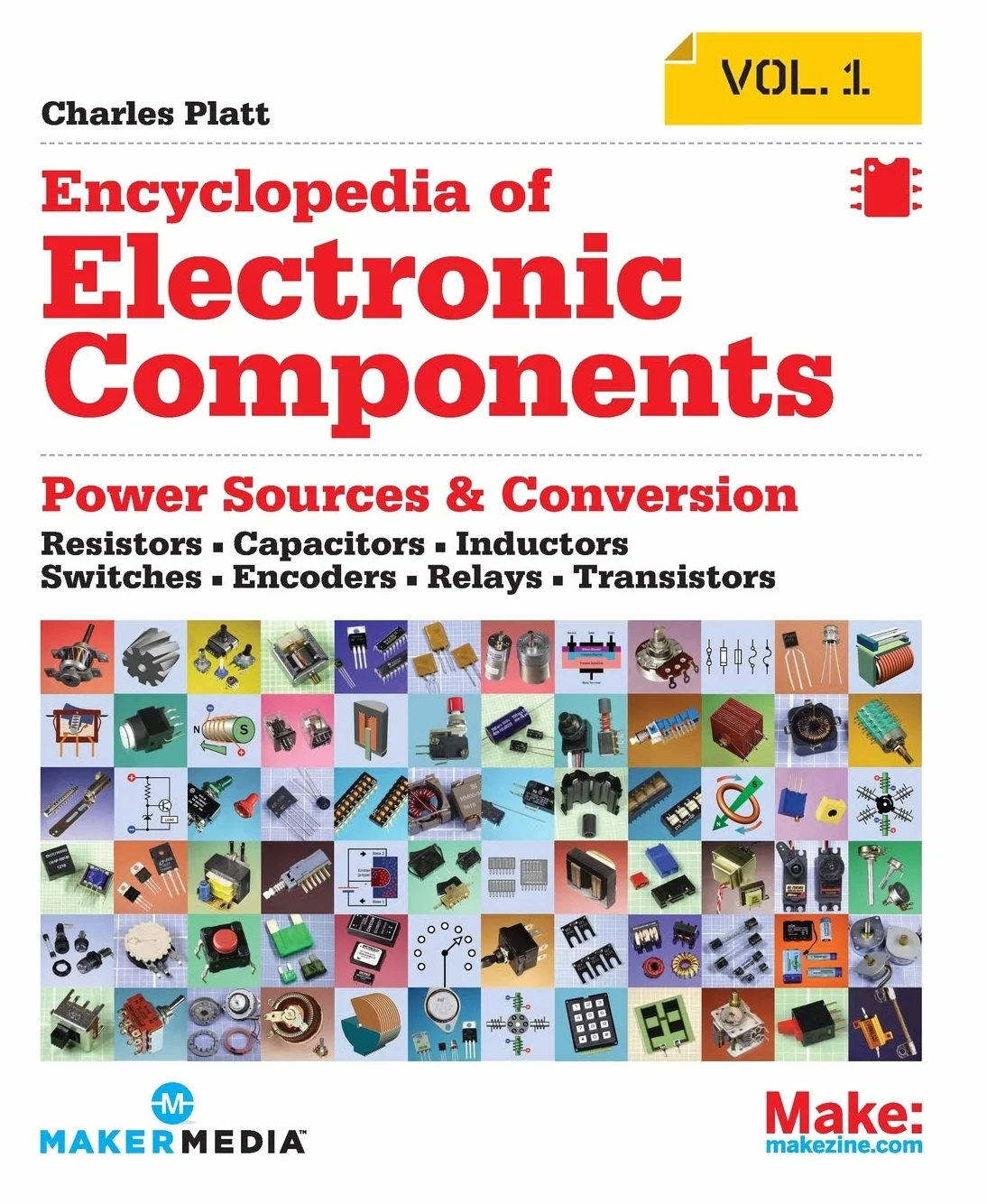 Encyclopedia of Electronic Components Volume 1: Resistors, Capacitors, Inductors, Switches, Encoders, Relays, Transistors