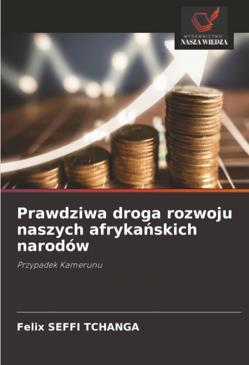 Prawdziwa droga rozwoju naszych afryka¿skich narodów: Przypadek Kamerunu