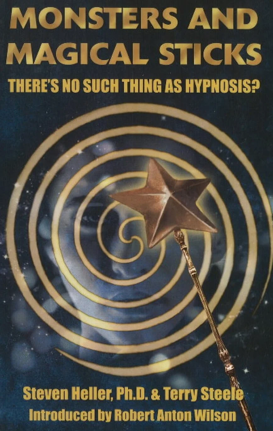 Monsters and Magical Sticks: There's No Such Thing As Hypnosis?