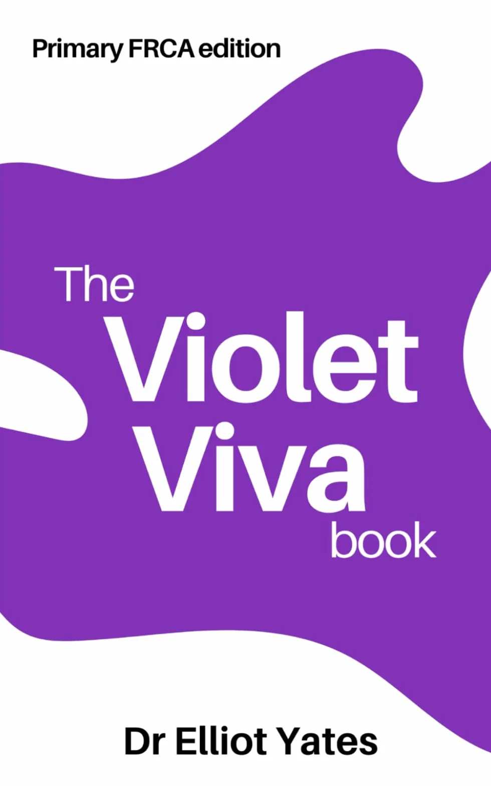 The Violet Viva book: Primary FRCA edition