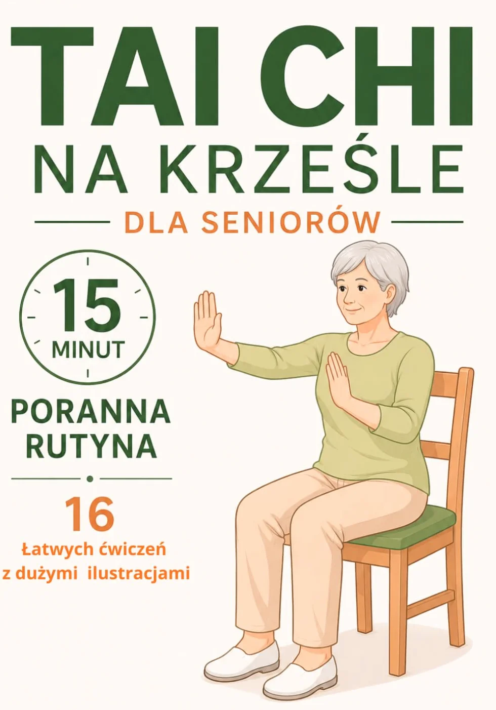 15 Minut Tai Chi na Krześle dla Seniorów: Poranna Rutyna – 16 Łatwych Ćwiczeń z Ilustracjami