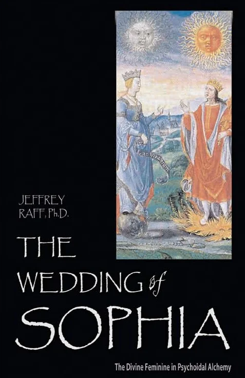 The Wedding of Sophia: The Divine Feminine in Psychoidal Alchemy