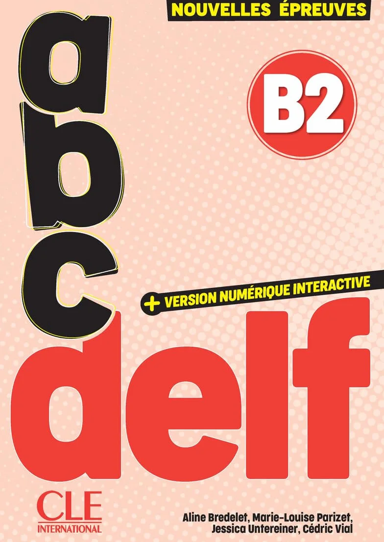 ABC DELF- Niveau B2 - 3ème édition: Audio en ligne et version numérique 100% interactive incluse