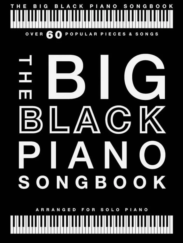 The big black piano songbook - over 60 popular pieces & song arranged for piano solo
