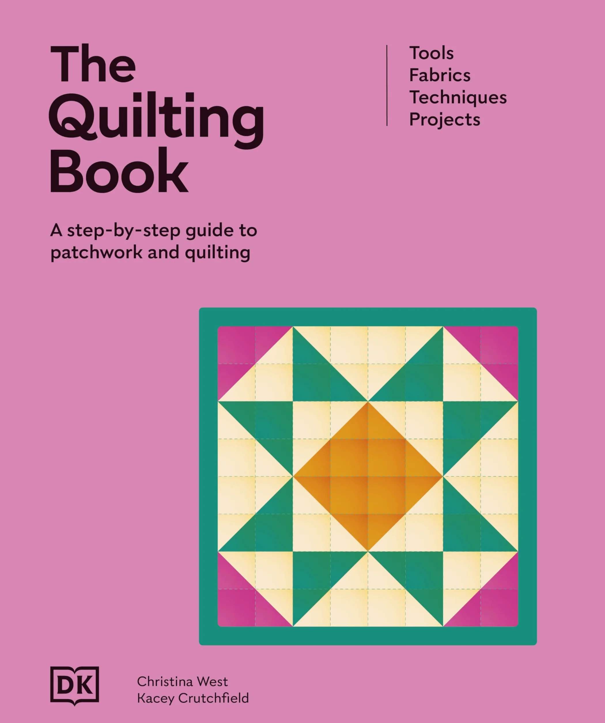 The Quilting Book: A Step-By-Step Guide to Patchwork and Quilting