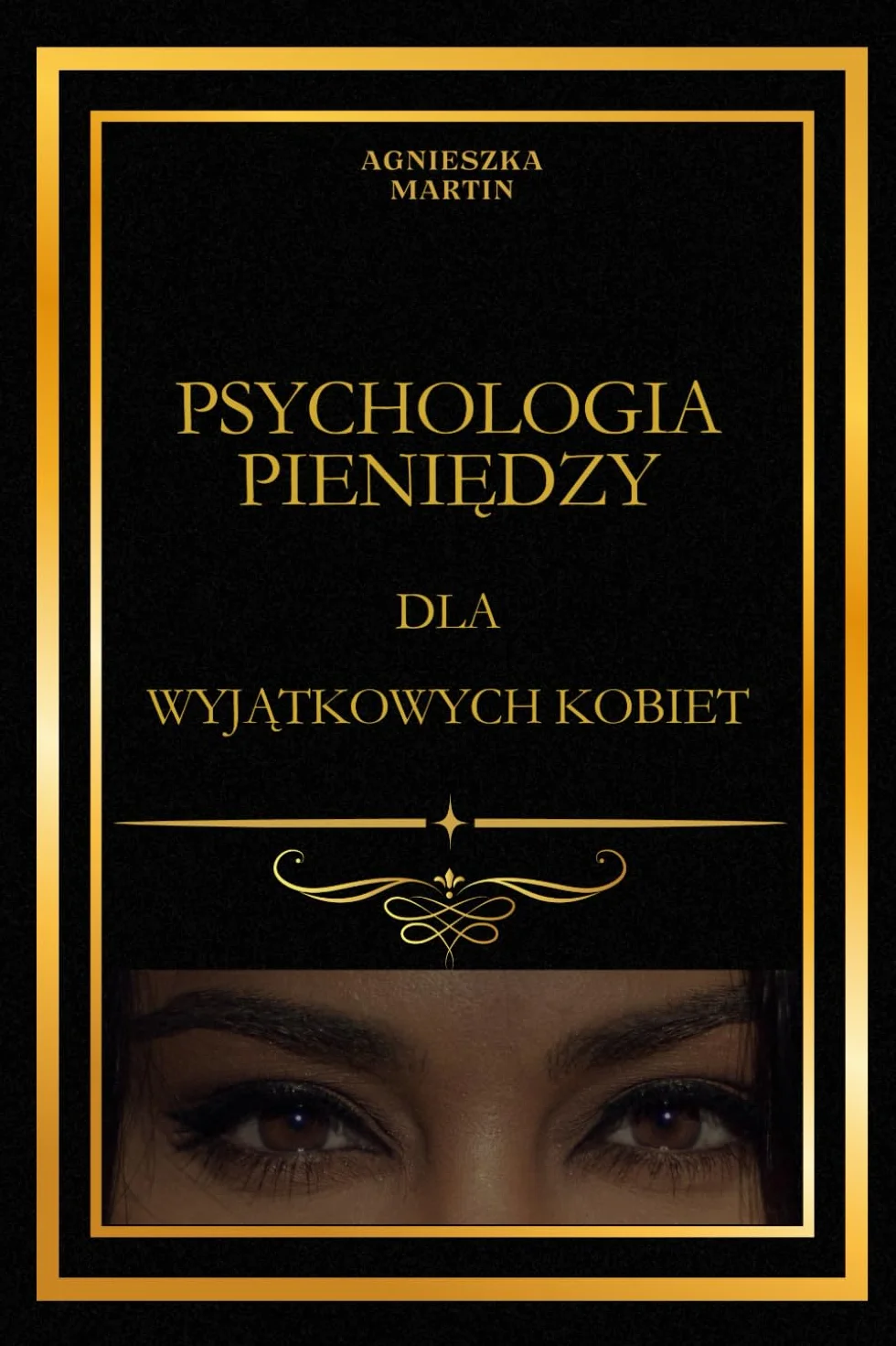 Psychologia pieniędzy dla wyjątkowych kobiet.: Czy masz wrażenie, że pieniądze uciekają Ci przez palce, a Ty wciąż stoisz w miejscu? To nie kwestia ... mentalność i odblokować finansowy sukces.