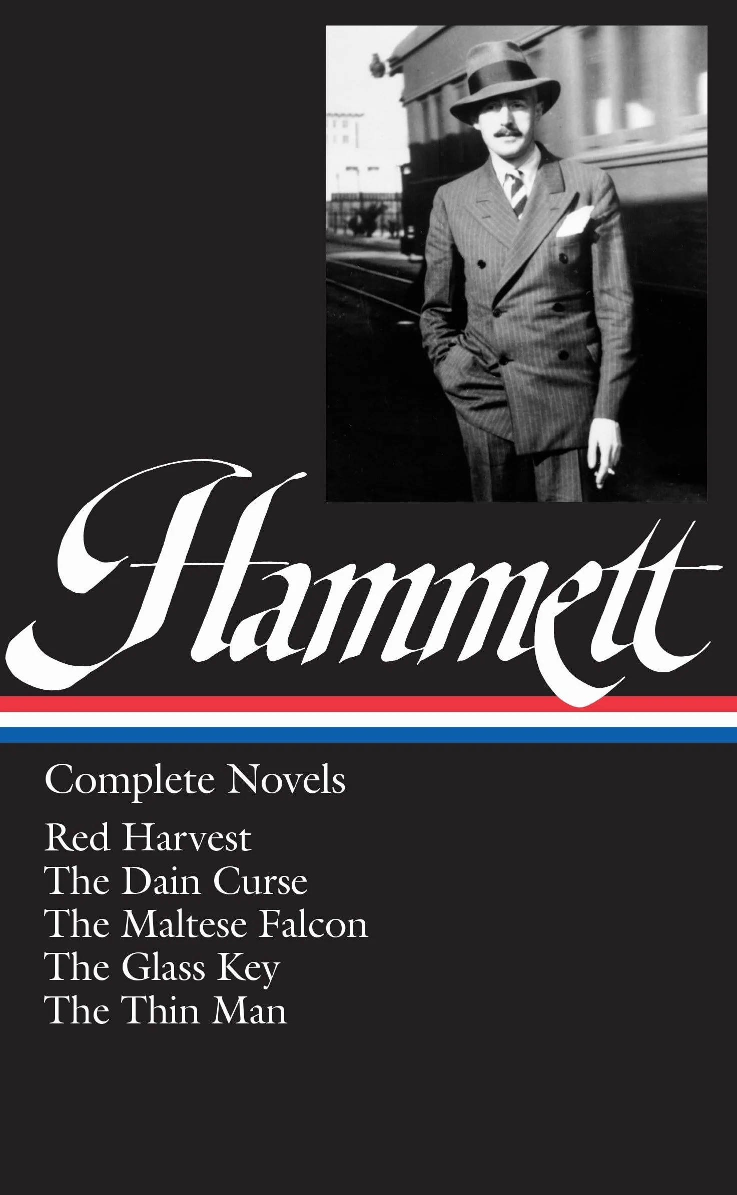 Dashiell Hammett: Complete Novels (LOA #110): Red Harvest / The Dain Curse / The Maltese Falcon / The Glass Key / The Thin Man: 1