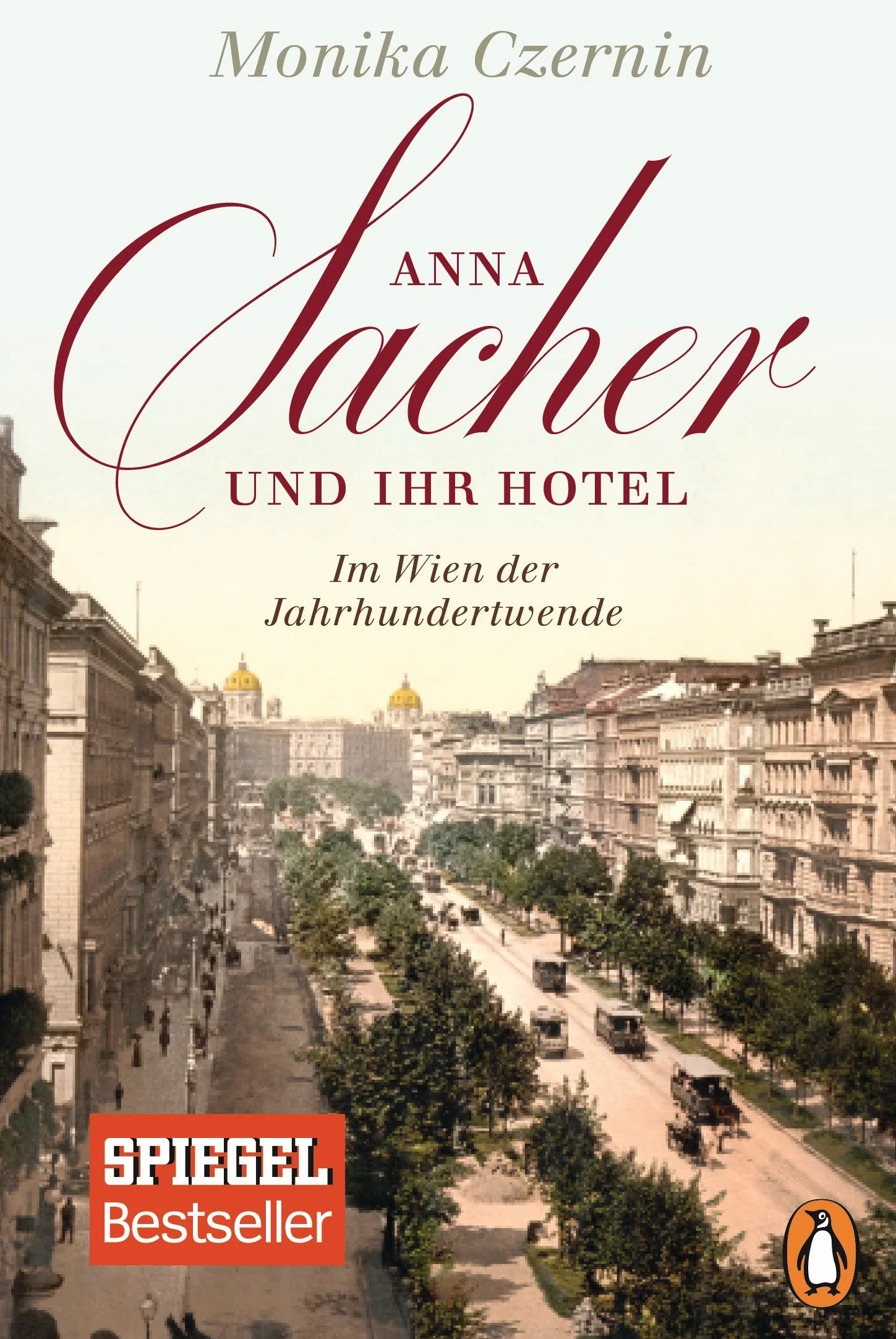 Anna Sacher und ihr Hotel: Im Wien der Jahrhundertwende