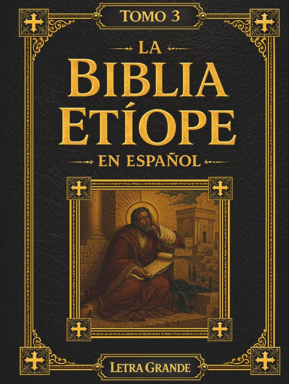 La Biblia Etíope en Español: Tomo 3 de 5 – Los Grandes Profetas de Israel, Incluyendo 4 Baruc y los Libros de 3 y 4 Esdras en Letra Grande de 16 Puntos