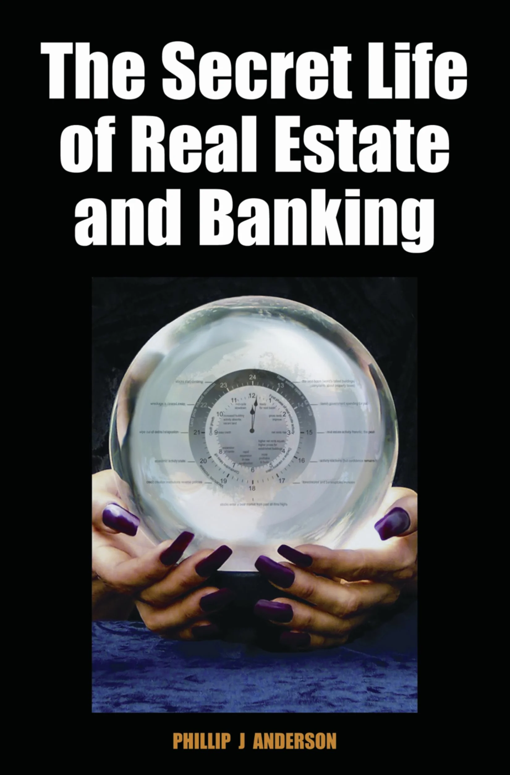 The Secret Life of Real Estate and Banking: How It Moves and Why