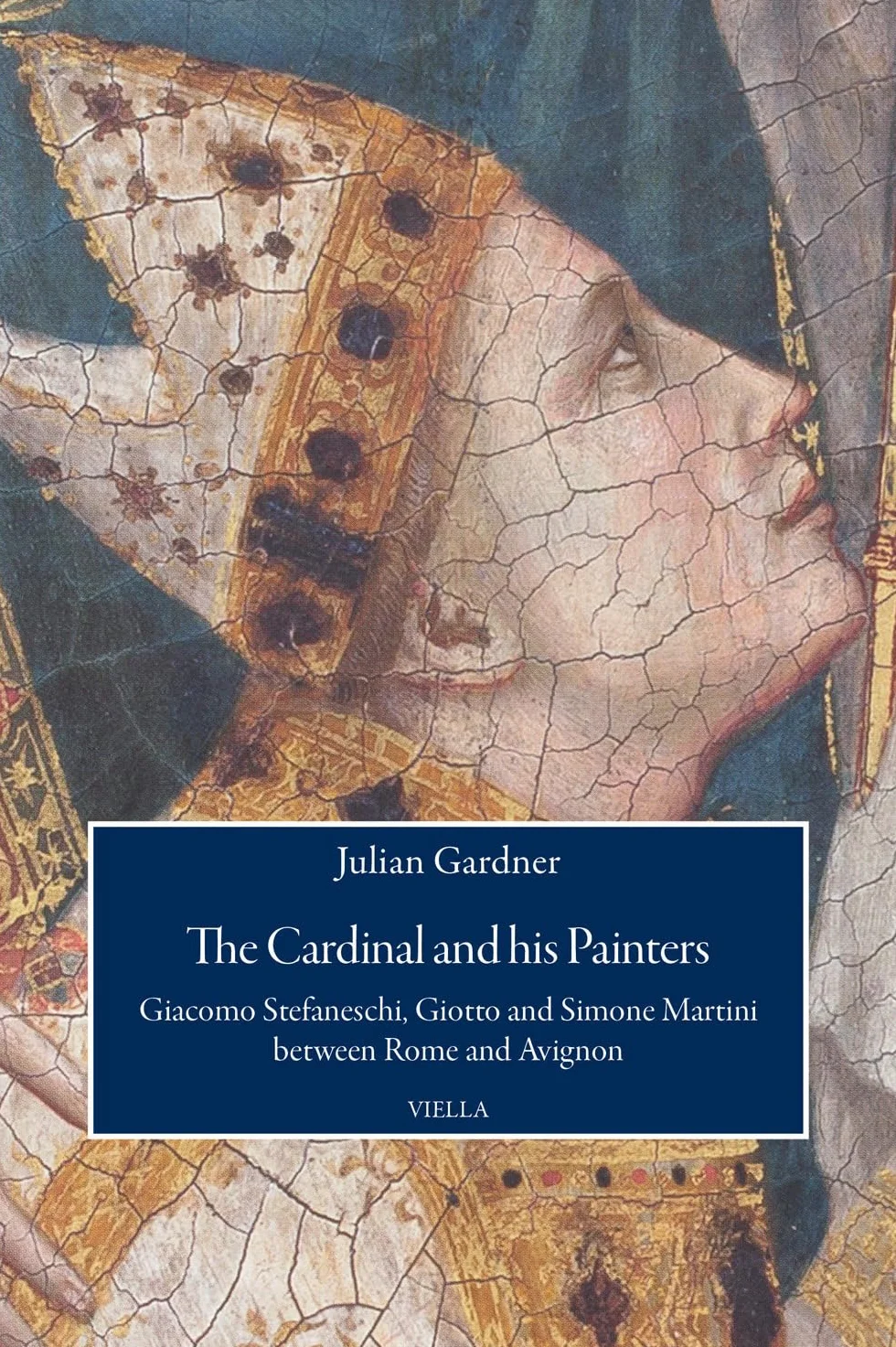 The cardinal and his painters. Giacomo Stefaneschi, Giotto and Simone Martini between Rome and Avignon