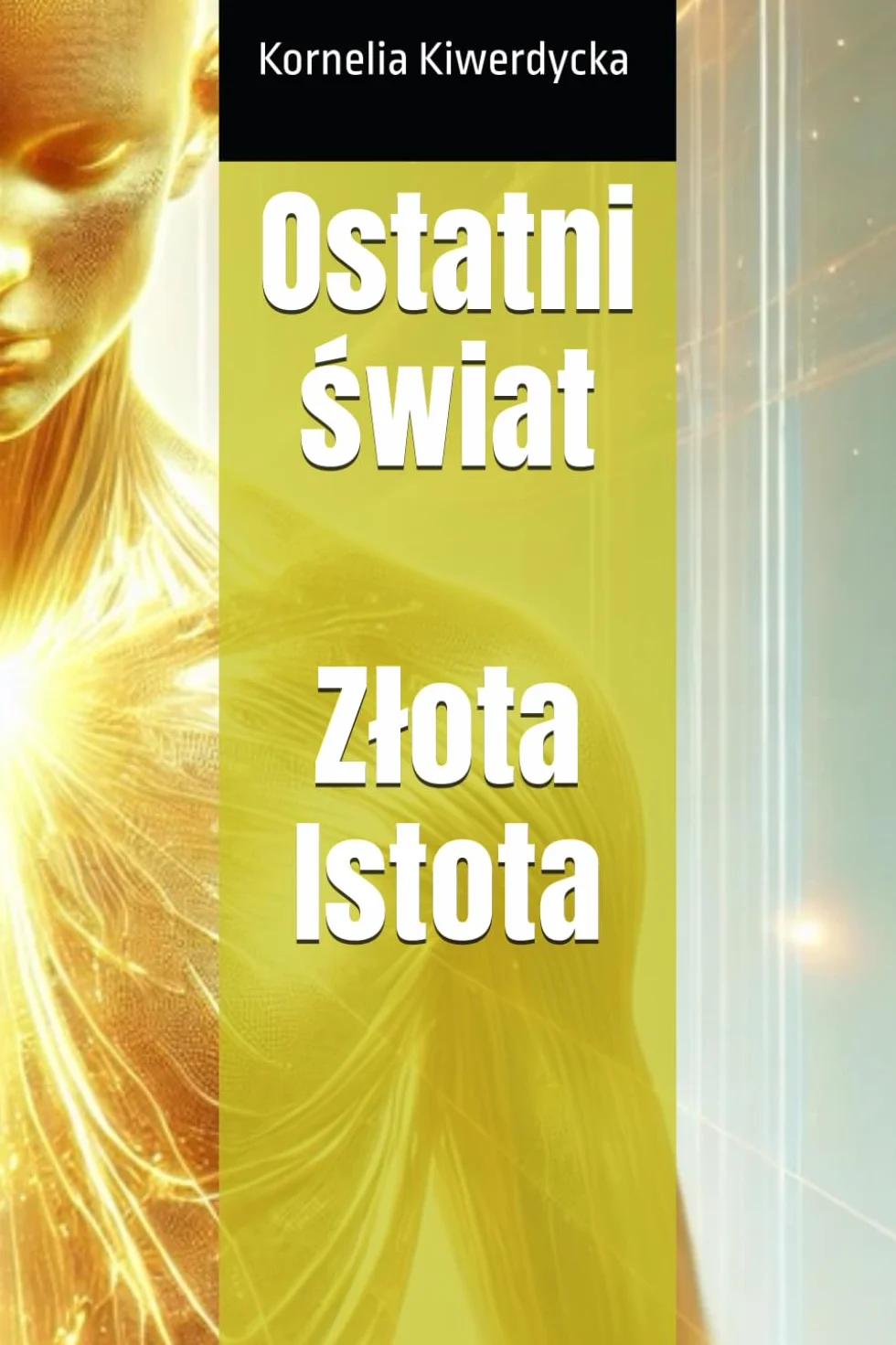 Ostatni świat - Złota Istota
