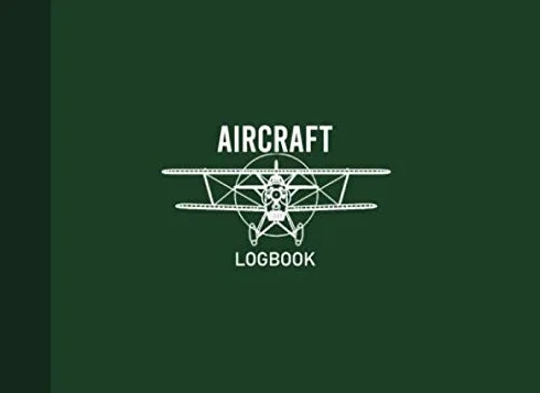Aircraft Logbook: Aircraft Record Journal, Aircraft Maintenance Record Book, Aircraft Journal, 110 Pages, Dark Green Cover (8.25"x6")