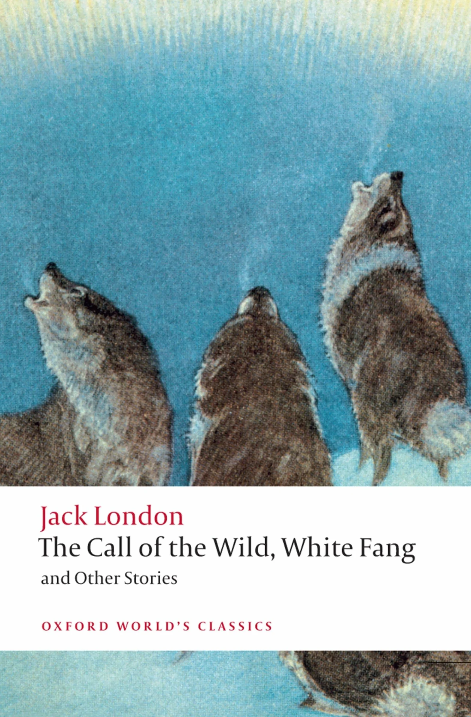 The Call of the Wild, White Fang, and Other Stories