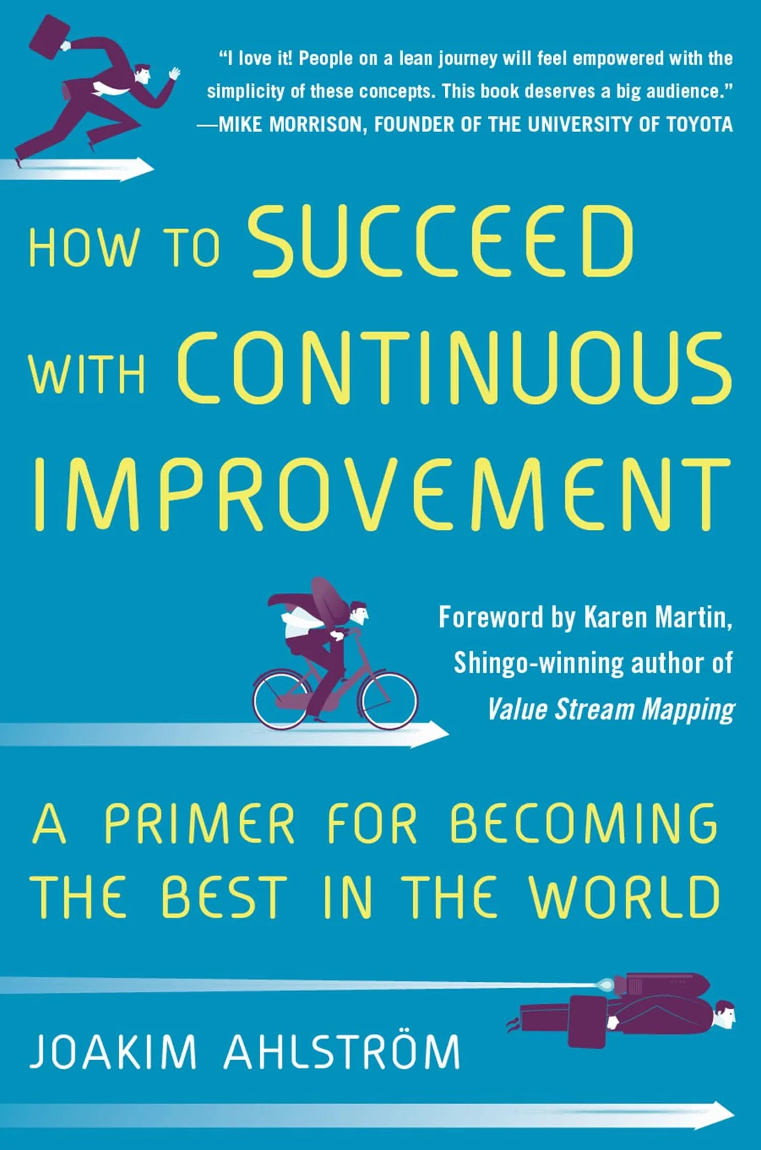 How to Succeed with Continuous Improvement: A Primer for Becoming the Best in the World