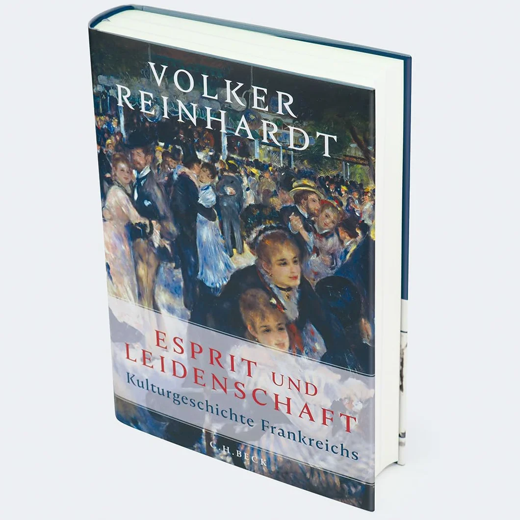 Esprit und Leidenschaft: Kulturgeschichte Frankreichs