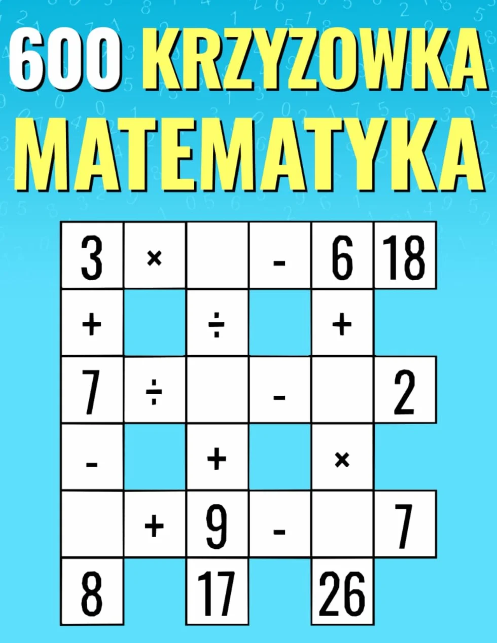 Krzyżówka Matematyka 600: Mnożenie, Dzielenie, Dodawanie, Odejmowanie dla Dzieci i Dorosłych