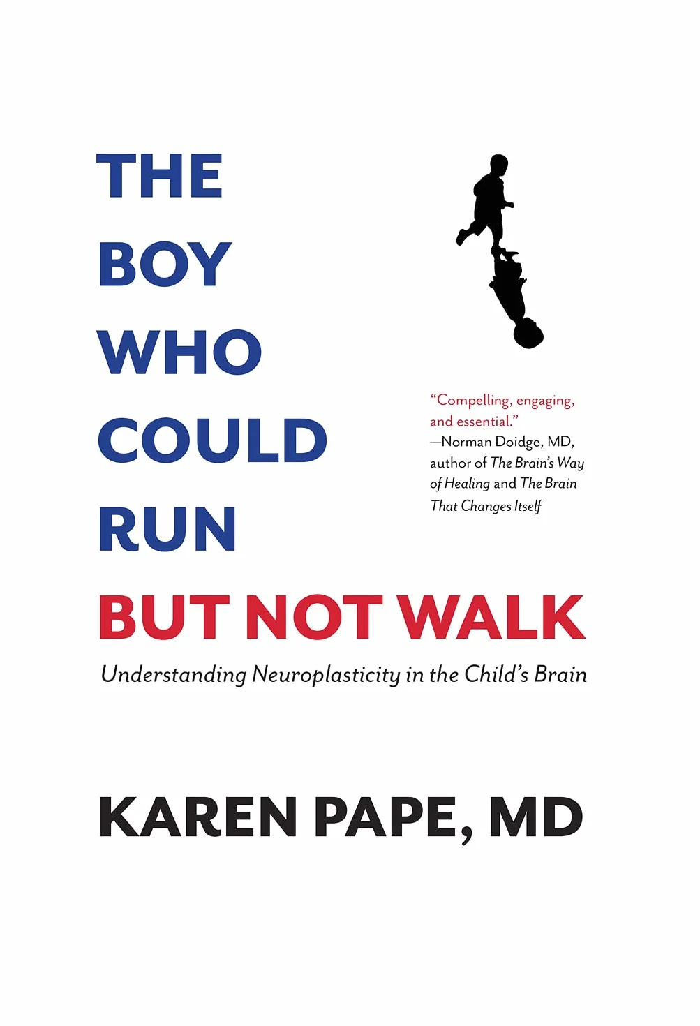 The Boy Who Could Run But Not Walk: Understanding Neuroplasticity in the Child's Brain