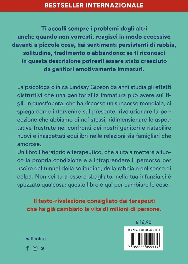 Figli adulti di genitori emotivamente immaturi. Come guarire dalle ferite causate da genitori distanti, respingenti o egocentrici