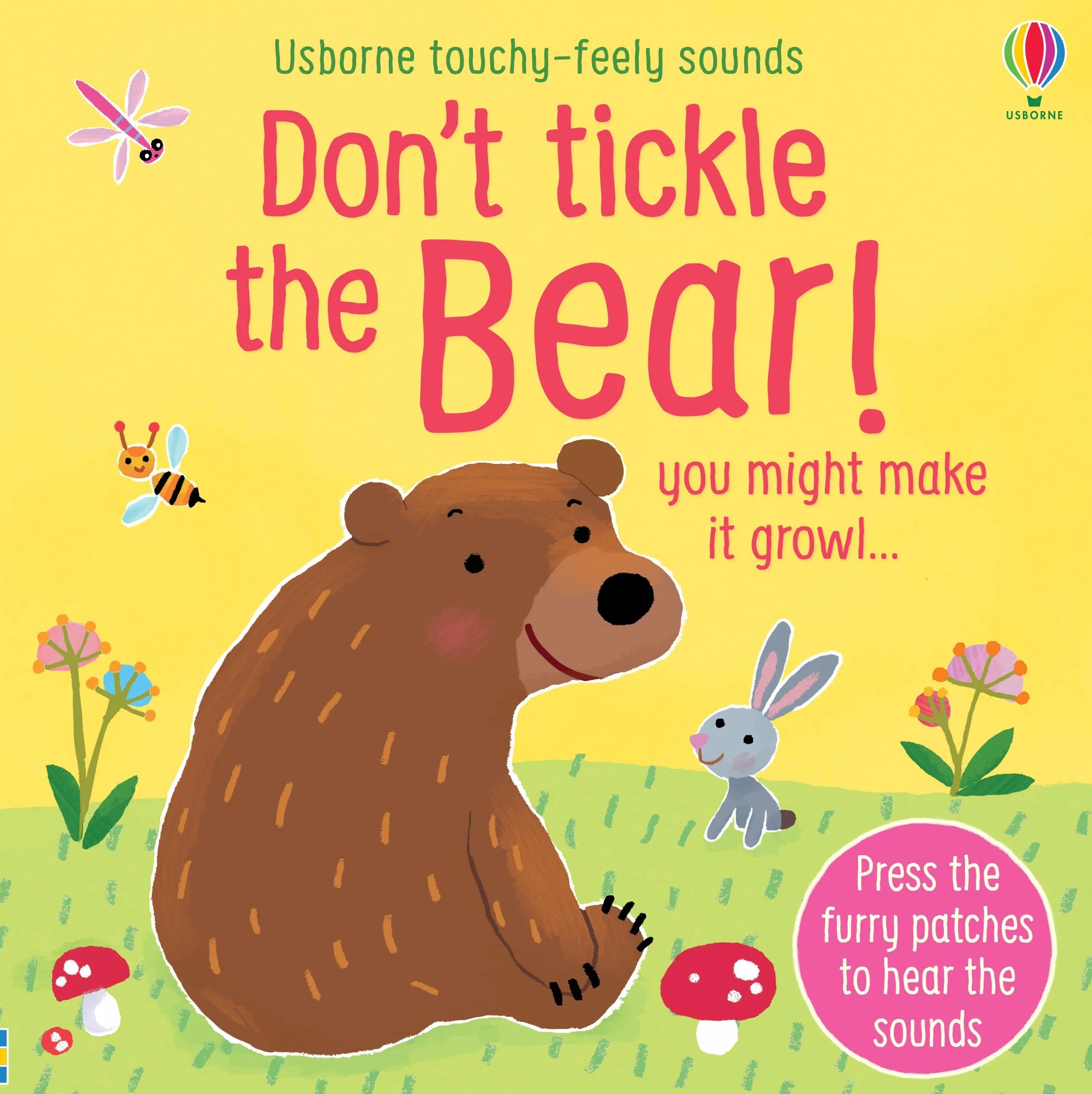 Don't Tickle The Bear!: you might make it growl (Touchy-feely sound books)